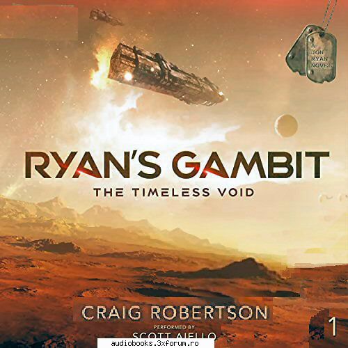 ryan's gambit
the timeless void, book 1
by: craig 

narrated by: scott 7 hrs and 42 mins

  craig