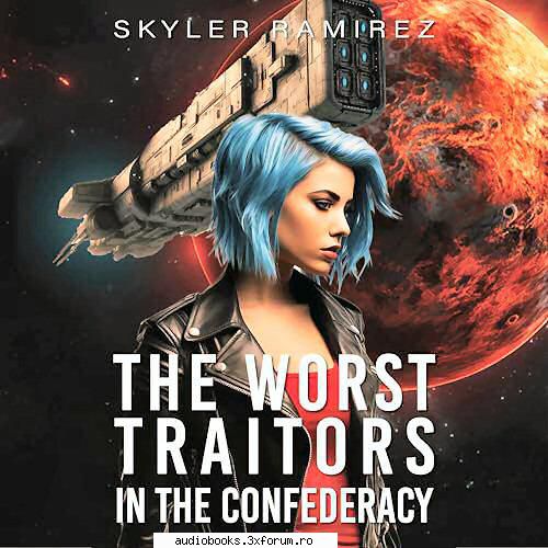 skyler ramirez the worst traitors the the worst traitors the luck and dead heroes, book 6by: skyler