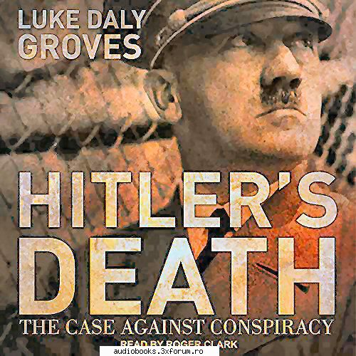 luke hitlers death hitlers deaththe case against luke by: roger hrs and mins hitler's death,