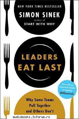 simon sinek can anyone provide the leaders eat last: why some teams pull together and others don't