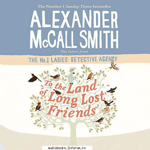 alexander mccall smith the land long lost friendsno. ladies' detective agency, book 20by: alexander