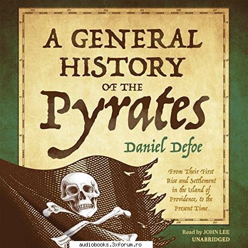 daniel defoe general history the pyrates general history the their first rise and settlement the