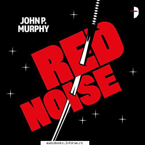 red noise
by: john p. murphy

 

narrated by: daphne 12 hrs and 29 mins

  john p. murphy - red