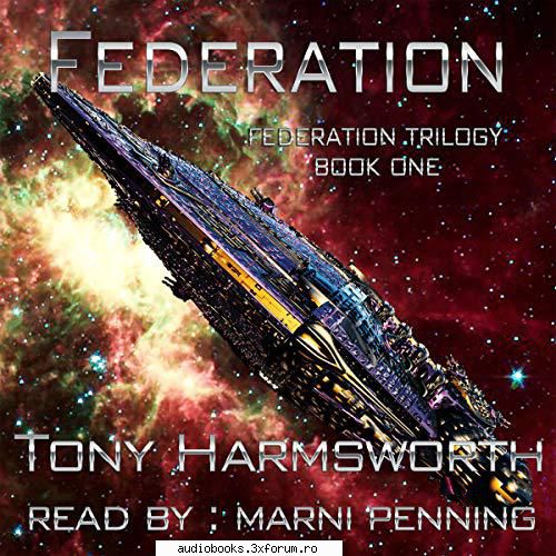 tony harmsworth federation trilogy trilogy, book 1by: tony by: marni hrs and min