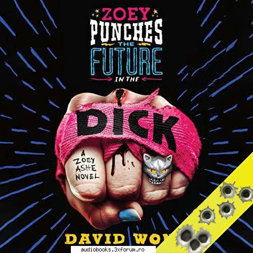 zoey punches the future in the dick
by: david wong

 

narrated by: elizabeth 11 hrs and 42 min