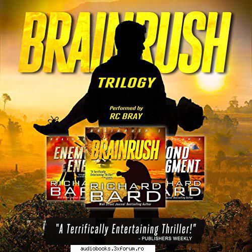the brainrush trilogy: box set
by: richard bard

 

narrated by: r.c. brainrush, book 33 hrs and 41