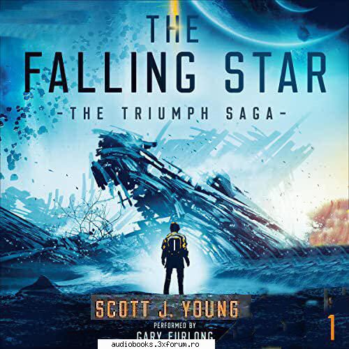 the falling star
by: scott j. young

 

narrated by: gary the triumph saga, book 1
length: 13 hrs