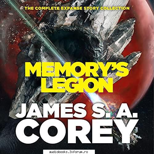 james s.a. corey memory's legionthe complete expanse story james by: daniel abraham, jefferson mays,