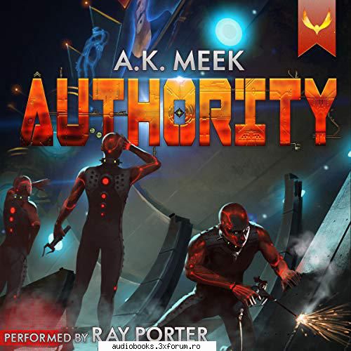 A. K. Meek - Authority - Authority By: A. K. Meek Narrated by: Ray Porter - AUDIOBOOKS