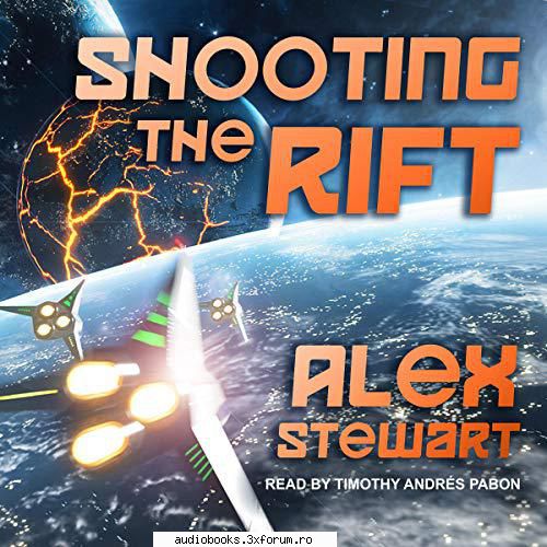 shooting the rift
by: alex stewart

 

narrated by: timothy andr�s 11 hrs and 16 mins

  alex