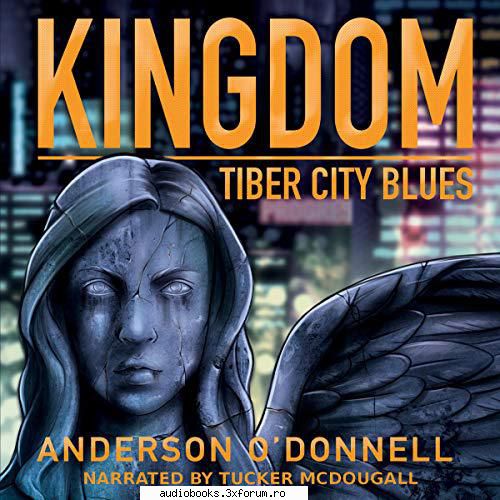Anderson O'Donnell - Kingdom, Tiber City Blues - Kingdom Tiber City Blues By: Anderson O'Donnell - AUDIOBOOKS