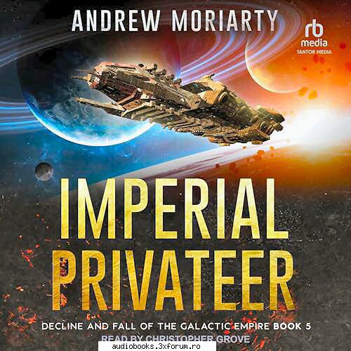 Andrew Moriarty - Imperial Privateer Decline and Fall of the - AUDIOBOOKS
