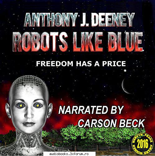 Anthony J. Deeney - Robots Like Blue - Robots Like Blue By: Robots Like Blue By: Anthony - AUDIOBOOKS