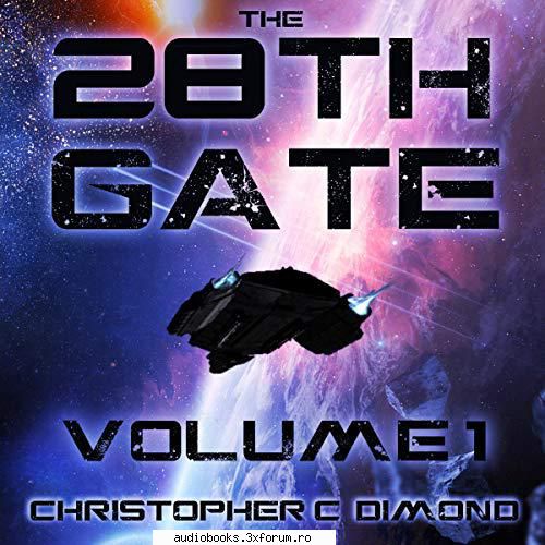 Christopher C. Dimond - The 28th Gate Series - The 28th Gate: Volume 1 By: Christopher C. Dimond - AUDIOBOOKS