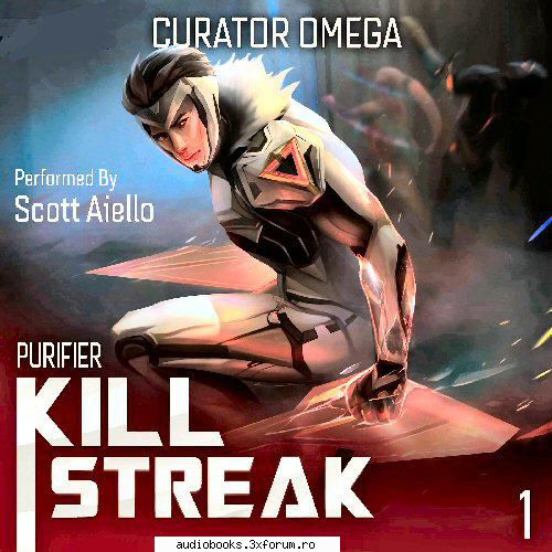 Curator Omega - Purifier Series - Kill Streak Purifier, Book 1 By: Curator Omega - AUDIOBOOKS