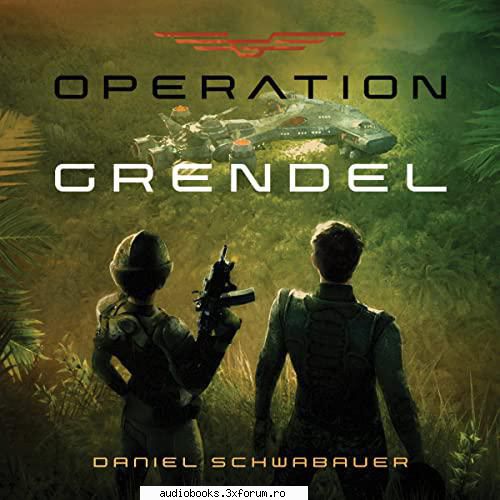 Daniel Schwabauer - Operation Grendel - Operation Grendel By: Daniel Schwabauer Narrated - AUDIOBOOKS