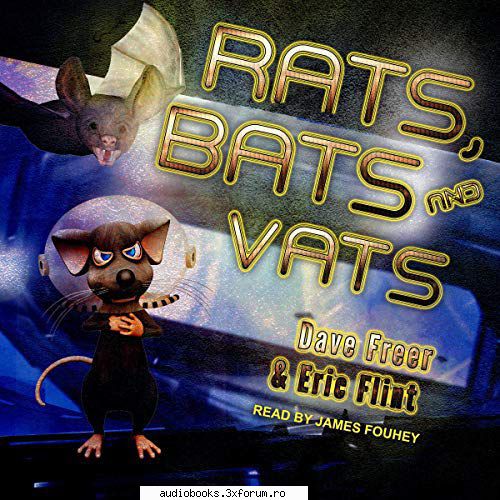 Eric Flint - Rats, Bats and Vats Rats, Bats and Vats Series 1 - AUDIOBOOKS