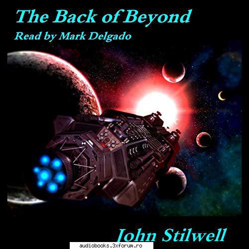 John Stilwell, The Back of Beyond - The Back of Beyond By: John Stilwell Narrated by - AUDIOBOOKS