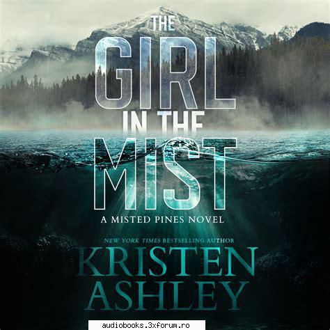 Kristen Ashley, Girl in the Woods - Kristen Ashley, Misted Pines Series Book 1 Girl - AUDIOBOOKS