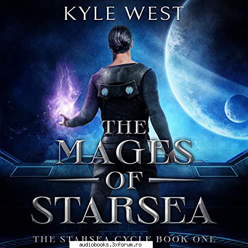 Kyle West - The Mages of Starsea - The Mages of Starsea By: Kyle West Narrated by - AUDIOBOOKS
