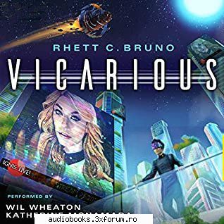 Rhett C. Bruno - Vicarious By: Rhett C. Bruno Narrated by: Wil - AUDIOBOOKS