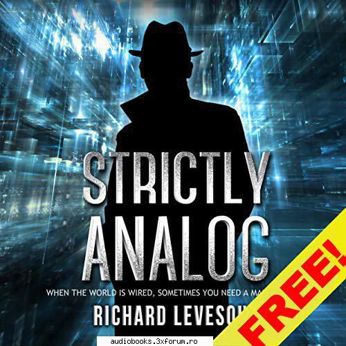Richard Levesque - Strictly Analog - Strictly Analog By: Richard Levesque Narrated by - AUDIOBOOKS