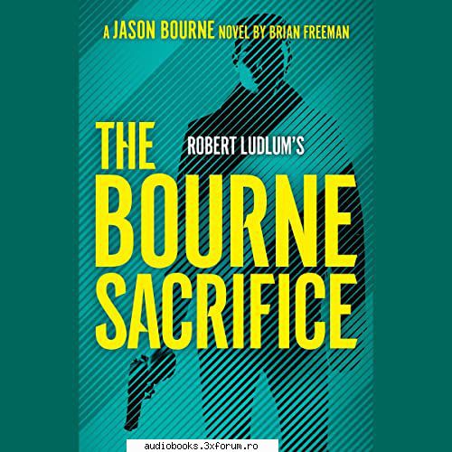 Robert Ludlum - Does anyone have The Bourne Sacrifice Audiobook? - AUDIOBOOKS