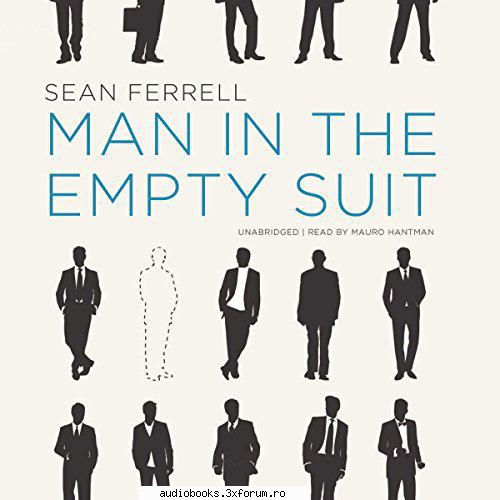 Sean Ferrell - Man in the Empty Suit - Man in the Empty Suit By: Sean Ferrell Narrated - AUDIOBOOKS