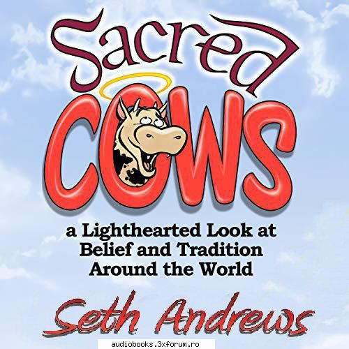 Seth Andrews - Sacred Cows - Sacred Cows A Lighthearted Look at Belief and - AUDIOBOOKS