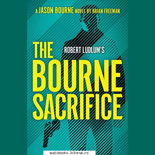 The Bourne Sacrifice - Does anyone have The Bourne Sacrifice Audiobook? - Request